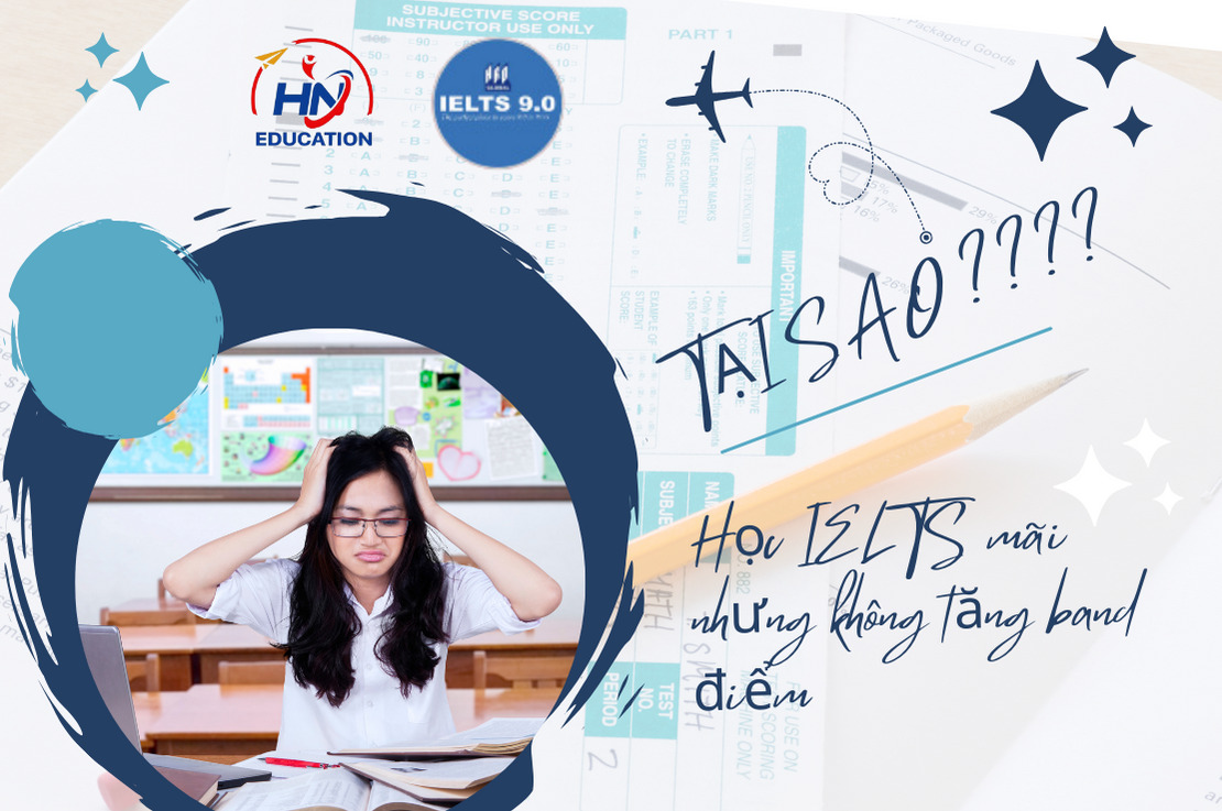 Tại sao học ielts mãi nhưng band điểm không tăng?